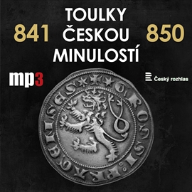 Audiokniha Toulky českou minulostí 841 - 850  - autor Josef Veselý   - interpret skupina hercov