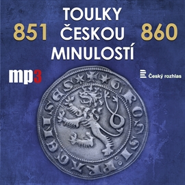 Audiokniha Toulky českou minulostí 851 - 860  - autor Josef Veselý   - interpret skupina hercov