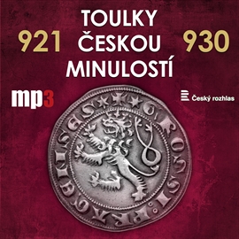 Audiokniha Toulky českou minulostí 921 - 930  - autor Josef Veselý   - interpret skupina hercov