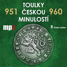 Audiokniha Toulky českou minulostí 951 - 960  - autor Josef Veselý   - interpret skupina hercov