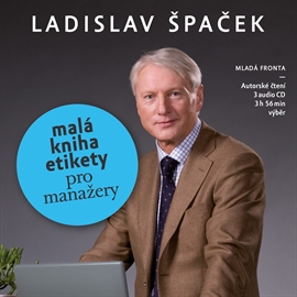 Audiokniha Malá kniha etikety pro manažery  - autor Ladislav Špaček   - interpret Ladislav Špaček