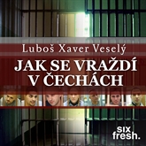 Audiokniha Jak se vraždí v Čechách  - autor Luboš Xaver Veselý   - interpret skupina hercov