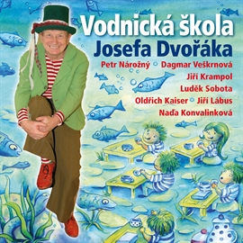 Audiokniha Vodnická škola Josefa Dvořáka  - autor Luděk Nekuda;Oldřich Dudek   - interpret skupina hercov
