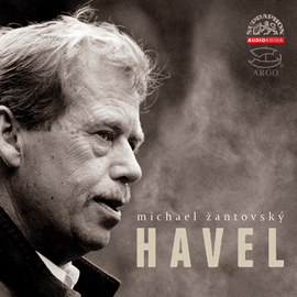 Audiokniha Havel  - autor Michael Žantovský   - interpret skupina hercov