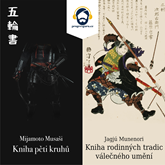 Audiokniha Kniha pěti kruhů + Kniha rodinných tradic válečného umění  - autor Mijamoto Musaši;Jagjú Munenori   - interpret Jan Hyhlík
