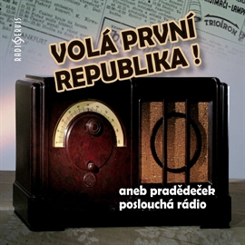 Audiokniha Volá první republika! aneb Pradědeček poslouchá rádio   - interpret skupina hercov