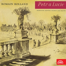 Audiokniha Petr a Lucie  - autor Romain Rolland   - interpret skupina hercov