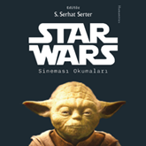 Sesli kitap Star Wars Sineması Okumaları  - yazar Serhat Sırrı Er   - seslendiren Alim Ozan