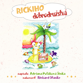 Audiokniha Rickiho dobrodružstvá  - autor Adriana Poláková Šinka   - interpret Richard Stanke