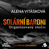 Audiokniha Solární baroni I – Organizovaný zločin  - autor Alena Vitásková   - interpret Valérie Zawadská