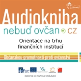 Audiokniha Orientace na trhu finančních institucí  - autor Nebuď Ovčan   - interpret František Tlapák