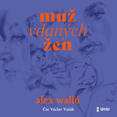Audiokniha Muž vdaných žen  - autor Alex Walló   - interpret Václav Vašák