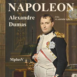 Audiokniha Napoleon  - autor Alexandre Dumas   - interpret Vladimír Vokál
