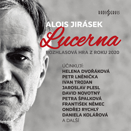 Audiokniha Lucerna  - autor Alois Jirásek   - interpret více herců