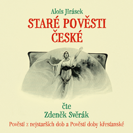Audiokniha Staré pověsti české  - autor Alois Jirásek   - interpret Zdeněk Svěrák