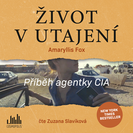 Audiokniha Život v utajení  - autor Amaryllis Fox   - interpret Zuzana Slavíková