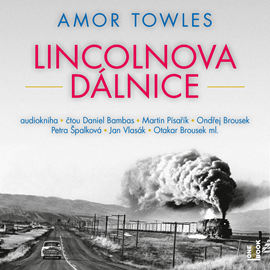 Audiokniha Lincolnova dálnice  - autor Amor Towles   - interpret více herců