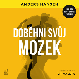 Audiokniha Doběhni svůj mozek: Jak cvičení a pohyb prospívají mozku  - autor Anders Hansen   - interpret Vít Malota