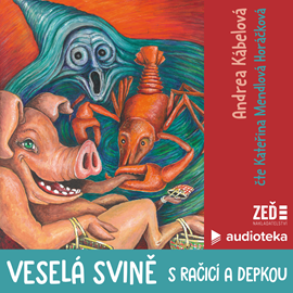 Audiokniha Veselá svině s račicí a depkou  - autor Andrea Kábelová   - interpret Kateřina Mendlová Horáčková