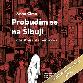 Audiokniha Probudím se na Šibuji  - autor Anna Cima   - interpret Anna Kameníková