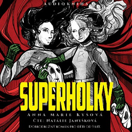 Audiokniha Superholky  - autor Anna Marie Kyšová   - interpret Natálie Janyšková