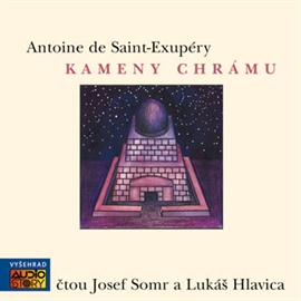Audiokniha Kameny chrámu  - autor Antoine de Saint-Exupéry   - interpret více herců