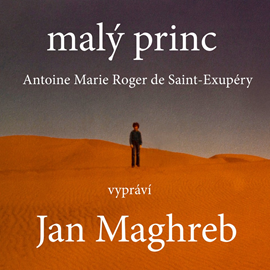 Audiokniha Malý princ  - autor Antoine de Saint-Exupéry   - interpret Jan Maghreb