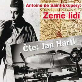 Audiokniha Antoine de Saint–Exupéry: Země lidí  - autor Antoine de Saint-Exupéry   - interpret Jan Hartl