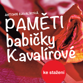 Audiokniha Antonie Kavalírová: Paměti babičky Kavalírové  - autor Antonie Kavalírová   - interpret více herců