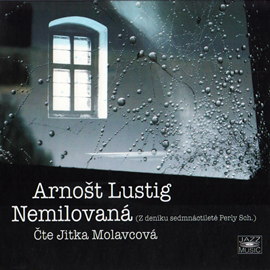 Audiokniha Nemilovaná  - autor Arnošt Lustig   - interpret Jitka Molavcová