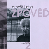 Audiokniha Zpověď 2. část  - autor Arnošt Lustig   - interpret Arnošt Lustig