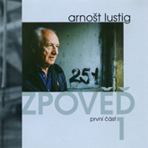 Audiokniha Zpověď 1. část  - autor Arnošt Lustig   - interpret Arnošt Lustig