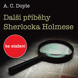 Audiokniha A.C.Doyle: Další příběhy Sherlocka Holmese  - autor Arthur Conan Doyle   - interpret více herců