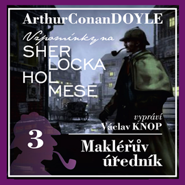 Audiokniha Sherlock Holmes: Makléřův úředník  - autor Arthur Conan Doyle   - interpret Václav Knop