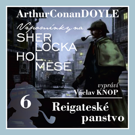 Audiokniha Sherlock Holmes: Reigateské panstvo  - autor Arthur Conan Doyle   - interpret Václav Knop