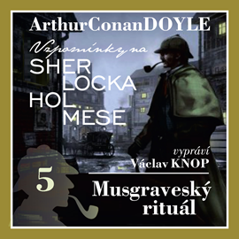 Audiokniha Sherlock Holmes: Musgraveský rituál  - autor Arthur Conan Doyle   - interpret Václav Knop