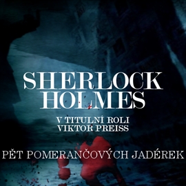 Audiokniha Sherlock Holmes - Pět pomerančových jadérek  - autor Arthur Conan Doyle   - interpret více herců