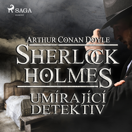 Audiokniha Sherlock Holmes – Umírající detektiv  - autor Arthur Conan Doyle   - interpret Václav Knop