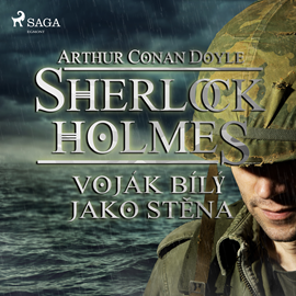 Audiokniha Sherlock Holmes: Voják bílý jako stěna  - autor Arthur Conan Doyle   - interpret Václav Knop
