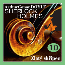 Audiokniha Sherlock Holmes – Zlatý skřipec  - autor Arthur Conan Doyle   - interpret Václav Knop