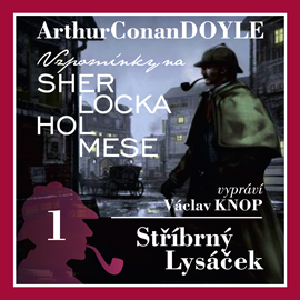 Audiokniha Sherlock Holmes: Stříbrný lysáček  - autor Arthur Conan Doyle   - interpret Václav Knop