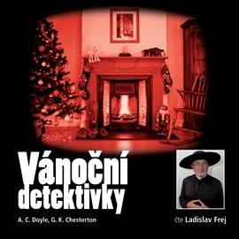 Audiokniha Vánoční detektivky  - autor Arthur Conan Doyle;Gilbert Keith Chesterton   - interpret Ladislav Frej