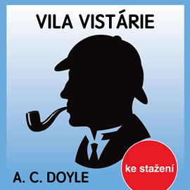 Audiokniha A.C.Doyle: Vila Vistárie  - autor Arthur Conan Doyle   - interpret více herců