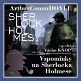 Audiokniha Vzpomínky na Sherlocka Holmese - komplet  - autor Arthur Conan Doyle   - interpret Václav Knop