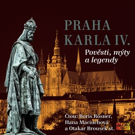 Audiokniha Praha Karla IV.  - autor Alois Jirásek;Václav Cibula;Julius Košnář;Eduard Petiška   - interpret více herců