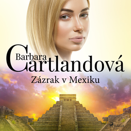 Audiokniha Zázrak v Mexiku  - autor Barbara Cartlandová   - interpret Hana Tomáš Briešťanská
