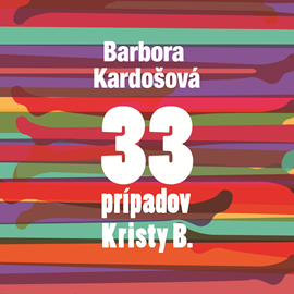 Audiokniha 33 prípadov Kristy B.  - autor Barbora Kardošová   - interpret více herců