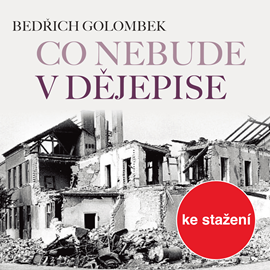 Audiokniha Bedřich Golombek: Co nebude v dějepise  - autor Bedřich Golombek   - interpret Stanislav Oubram