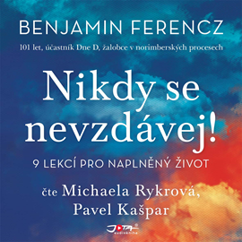 Audiokniha Nikdy se nevzdávej  - autor Benjamin Ferencz   - interpret více herců