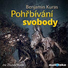 Audiokniha Pohřbívání svobody  - autor Benjamin Kuras   - interpret Zbyšek Horák